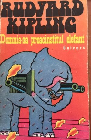 Rudyard Kipling Domnia-sa preacinstitul elefant