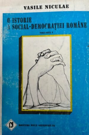 Vasile Niculae O istorie a social-democratiei romane, vol. 1