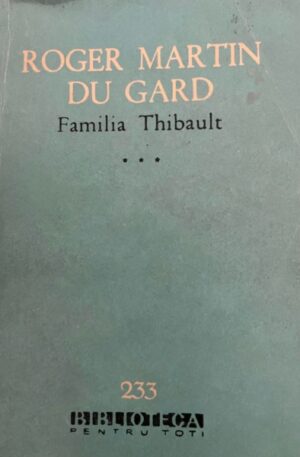 Roger Martin du Gard Familia Thibault, vol. 3