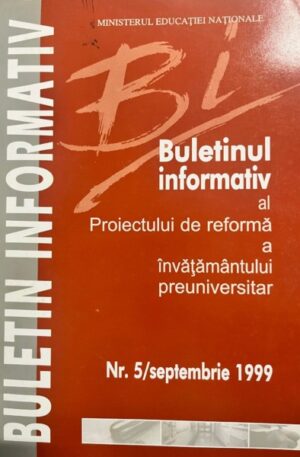 Buletinul informativ al Proiectului de reforma a invatamantului preuniversitar nr. 5/septembrie 1999