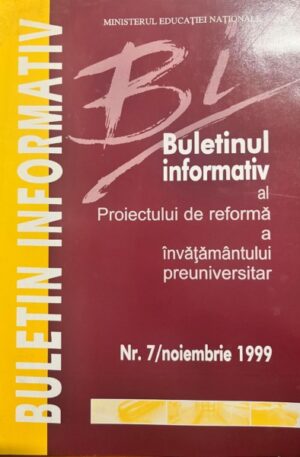 Buletinul informativ al Proiectului de reforma a invatamantului preuniversitar nr. 7/noiembrie 1999
