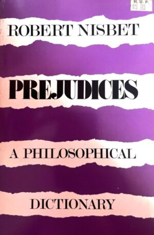 Robert Nisbet Prejudicies. A philosophical dictionary
