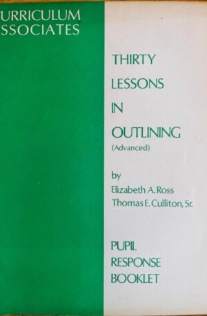 Elizabeth A. Ross, Thomas E. Culliton Thirty lessons in outlining