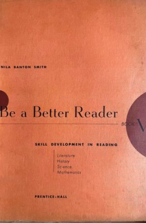 "Autor(i): Nila Banton Smith Editura: Prentice-Hall Colectia: 0 Anul aparitiei: 0 Nr. pagini: 176 Stare: buna " Be a better reader. Book V