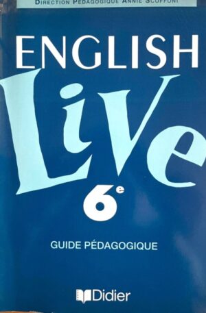 English live, 6e. Guide pedagogique