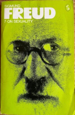 the-pelican-freud-library-vol-7-on-sexuality-three-essays-on-the-theory-of-sexuality-and-other-works