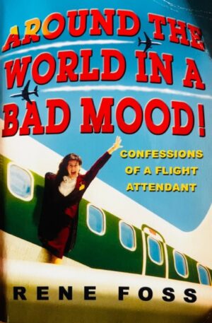 Rene Foss Around the world in a bad mood