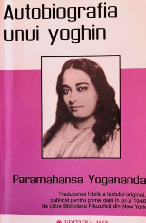 Paramahansa Yogananda Autobiografia unui yoghin