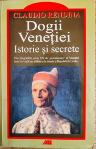 Claudio Rendina Dogii Venetiei. Istorie si secrete