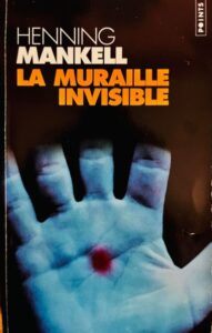 Henning Mankell La Muraille Invisible