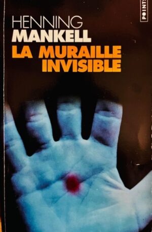 Henning Mankell La Muraille Invisible