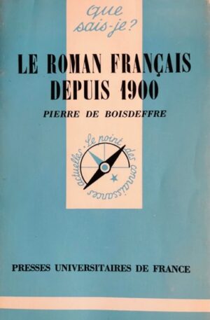 Pierre de Boisdeffre Le roman francais depuis 1900