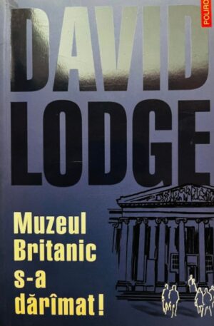David Lodge Muzeul Britanic s-a daramat!