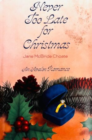 Jane McBride Choate Never too late for Christmas