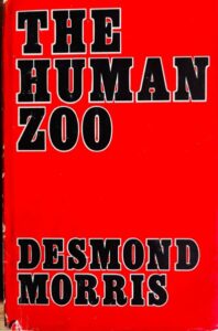 Desmond Morris The human zoo