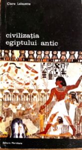 Claire Lalouette Civilizatia Egiptului Antic, vol. 2