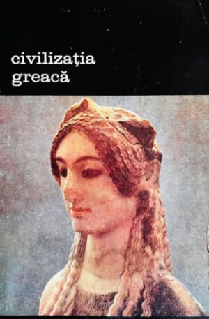 Civilizatia greaca, vol. 1