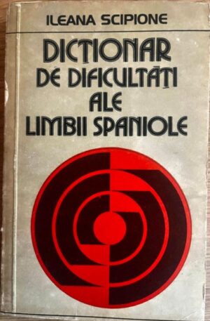 Ileana Scipione Dictionar de dificultati ale limbii spaniole