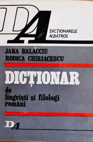 jana-balacciu-rodica-chiriacescu-dictionar-de-lingvisti-si-filologi-romani