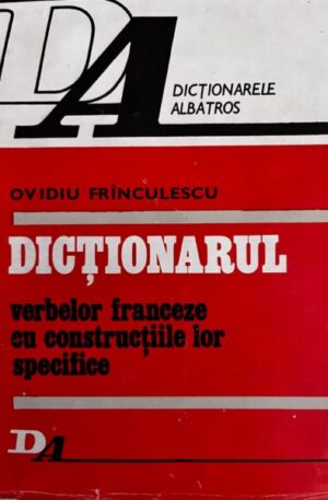 Dictionarul verbelor franceze cu constructiile lor specifice