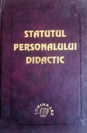 Statutul personalului didactic. Legea nr. 128 din 12 iulie 1997
