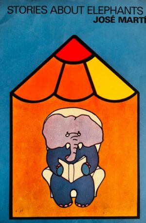 Jose Marti Stories about elephants