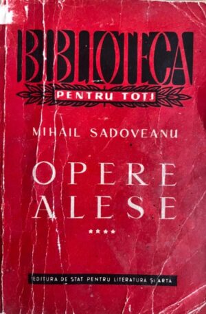 Mihail Sadoveanu - Opere alese, vol. 4