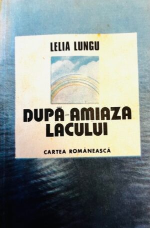 Lelia Lungu Dupa-amiaza lacului