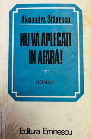 Nu va aplecati in afara!