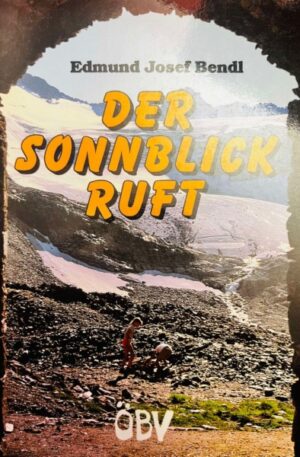 Edmund Josef Bendl Der Sonnblick Ruft