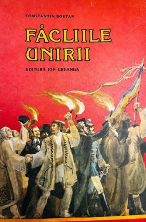 Constantin Bostan Facliile Unirii