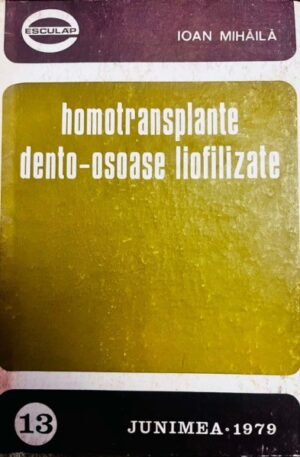 Ioan Mihaila Homotransplante dento-osoase liofilizate