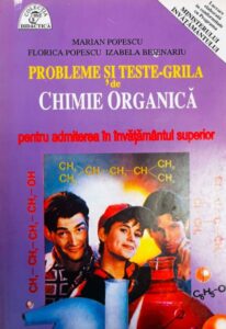 Marian Popescu, Florica Popescu, Izabela Bejenariu Probleme si teste-grila de chimie organica