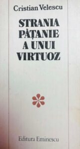 Cristian Velescu Strania patanie a unui virtuoz