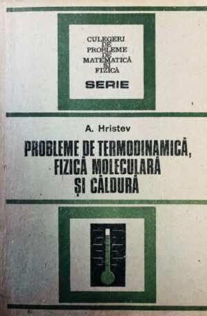 Probleme de termodinamica, fizica moleculara si caldura