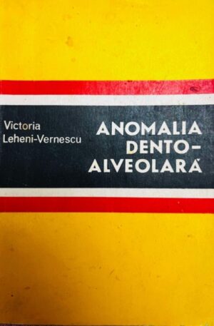 Victoria Leheni-Vernescu Anomalia dento-alveolara