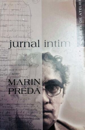 Marin Preda jurnal-intim-carnete-de-atelier