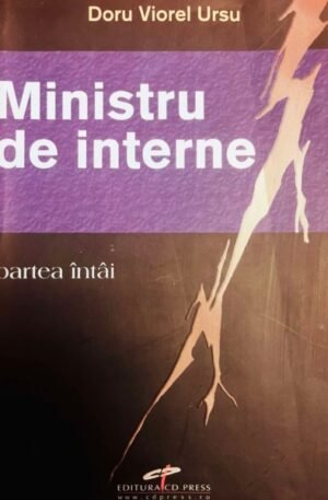 Doru Viorel Ursu Ministru de interne. Partea intai