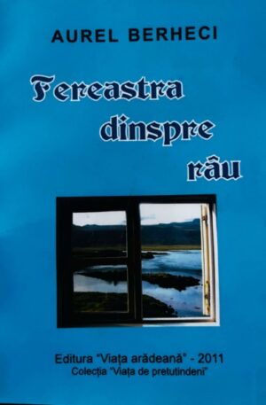 Aurel Berheci Fereastra dinspre rau