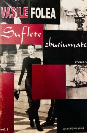 Vasile Folea Suflete zbuciumate, vol. 1