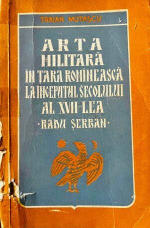 Arta militara in tara romaneasca la inceputul secolului al XVII-lea. Radu Serban