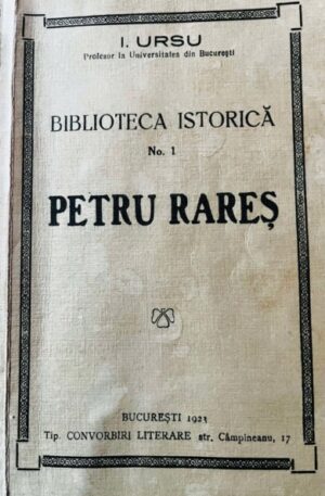 I. Ursu Biblioteca istorica, no. 1. Petru Rares