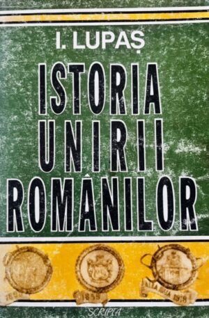 I. Lupas Istoria unirii romanilor