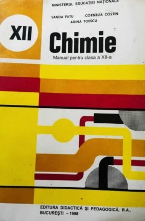 Sanda Fatu, Cornelia Costin, Adina Toescu Chimie. Manual pentru clasa a XII-a