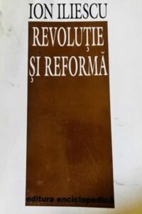 Ion Iliescu Revolutie si reforma