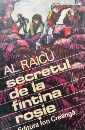 AL. Raicu Secretul de la Fantana Rosie