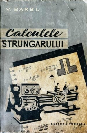 V. Sarbu Calculele strungarului