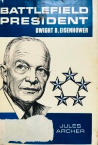Jules Archer - Battlefield President. Dwight D. Eisenhower