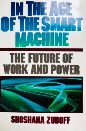 In the age of the smart machine. The future of work and power
