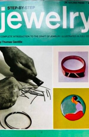 Step-by-Step Jewelry; A Complete Introduction to the Craft of Jewelry